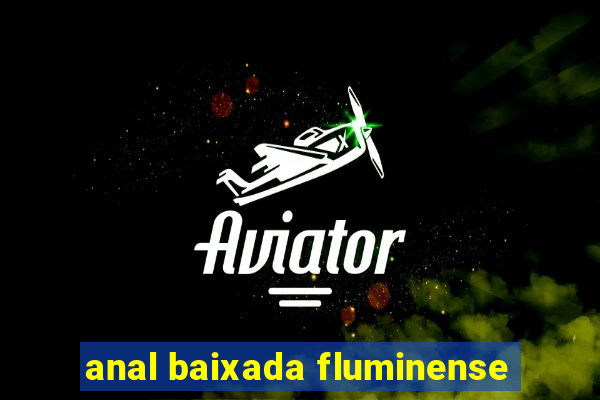 anal baixada fluminense